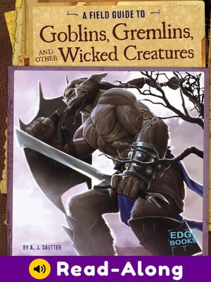 cover image of A Field Guide to Goblins, Gremlins, and Other Wicked Creatures